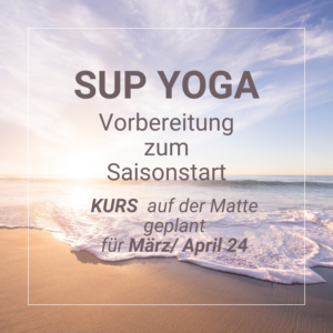 SUP Yoga Vorbereitung zum Saisonstart, Kurs mit Helmut Wostatek Yogalehrer